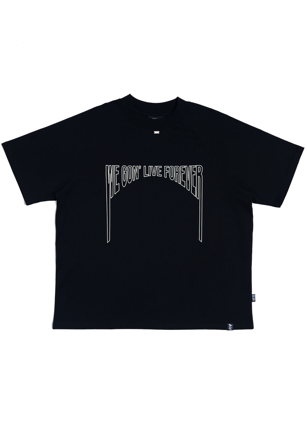 We Gon' Live Forever T-shirt