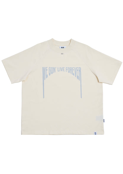 We Gon' Live Forever T-shirt CW