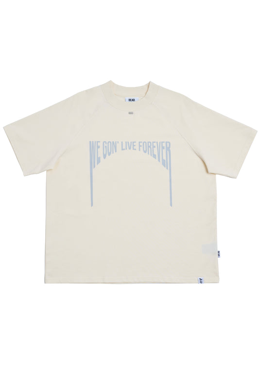 We Gon' Live Forever T-shirt CW