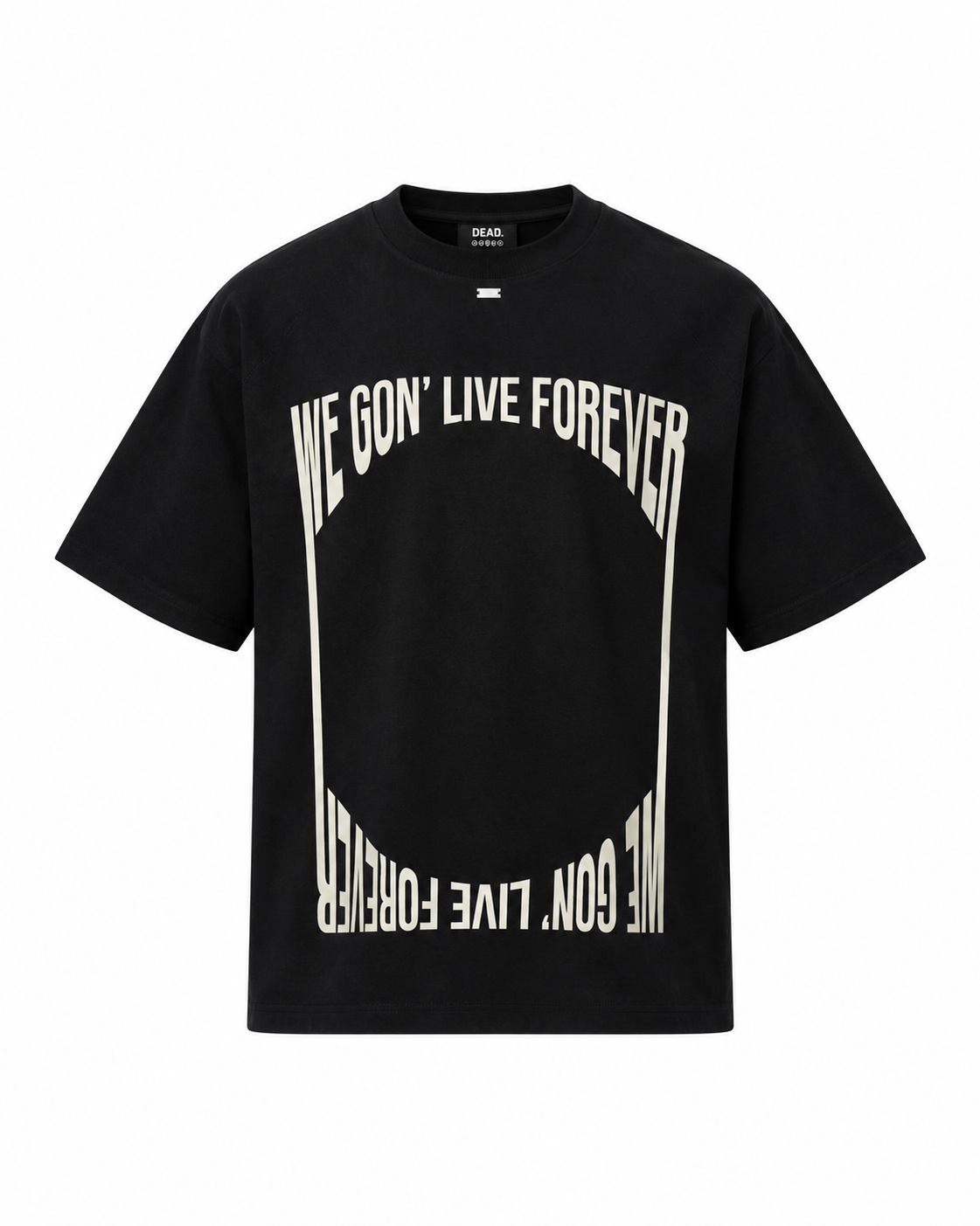 We Gon' Live Forever T-shirt Black