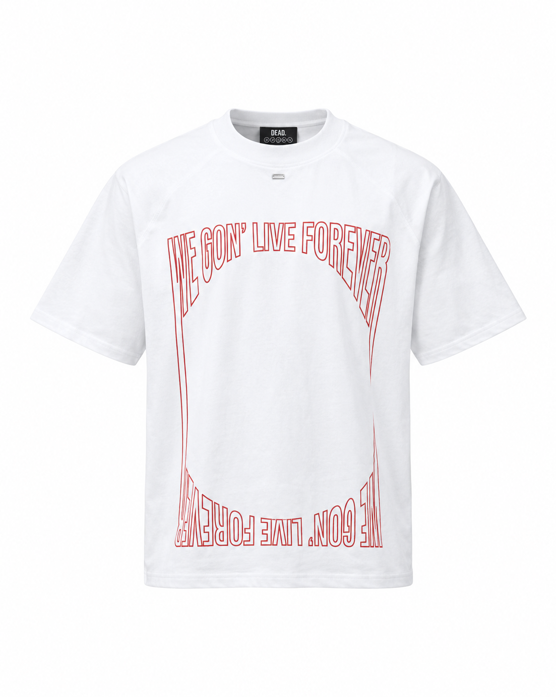 We Gon' Live Forever T-shirt White
