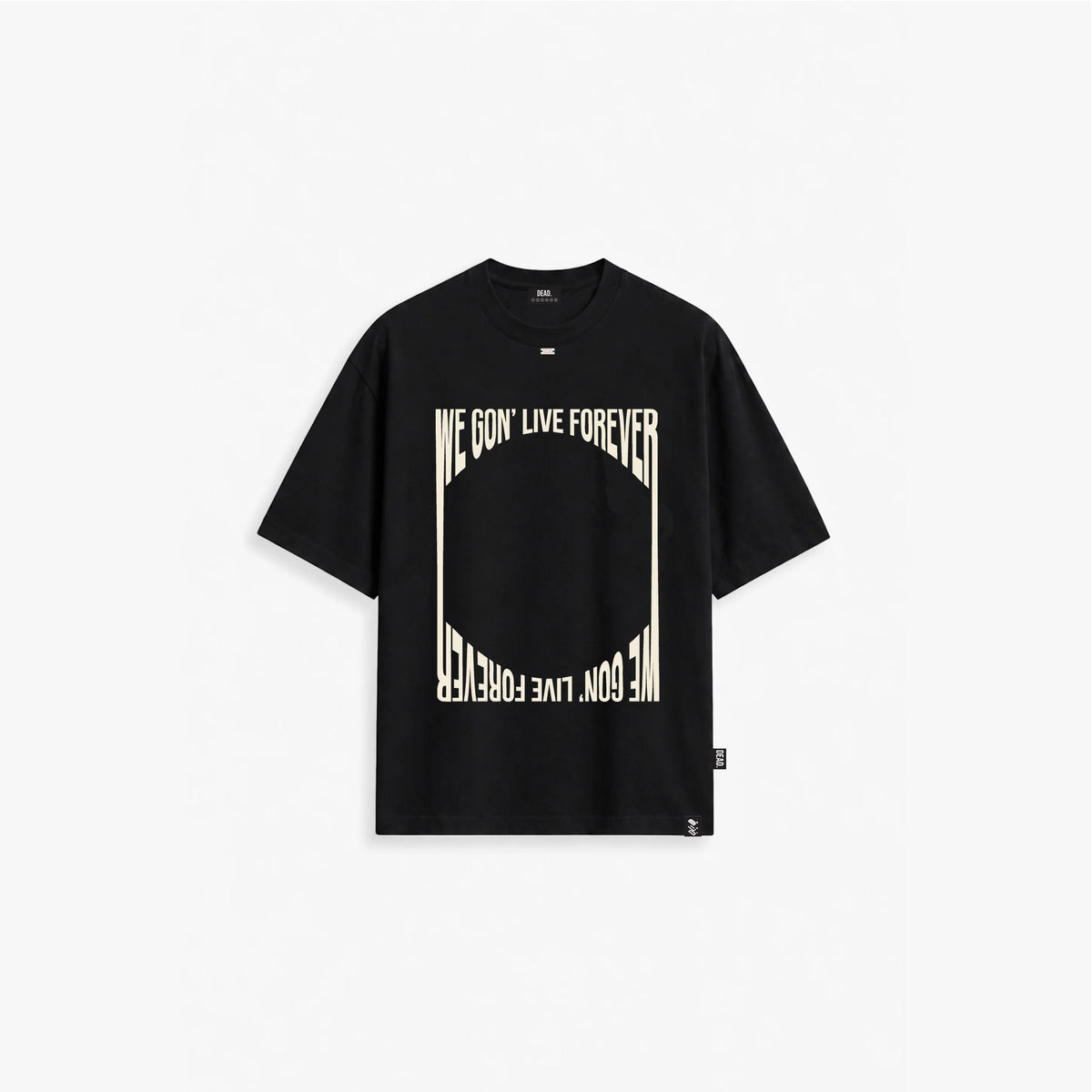 We Gon' Live Forever 2.0 T-shirt
